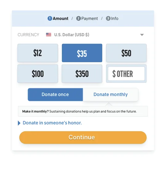 The one-time donation form: amounts of $12, $35, $50, $100 and $350 or Other, a bubble under monthly asking “Make it monthly? Sustaining donations help us plan and focus on the future.”, an option to donate in someone’s honor, and Continue.